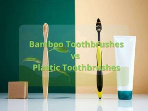 Bamboo Toothbrushes vs Plastic Toothbrushes