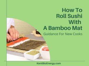 How To Roll Sushi With A Bamboo Mat